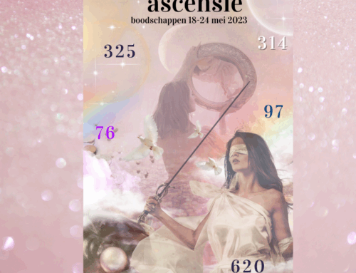 Ascensie boodschap 18-24 mei 2023